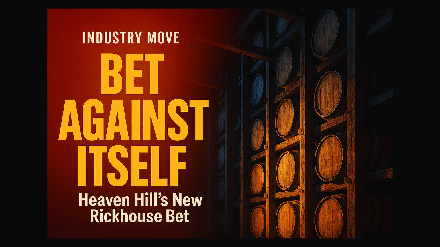 Heaven Hill Bet Against Itself