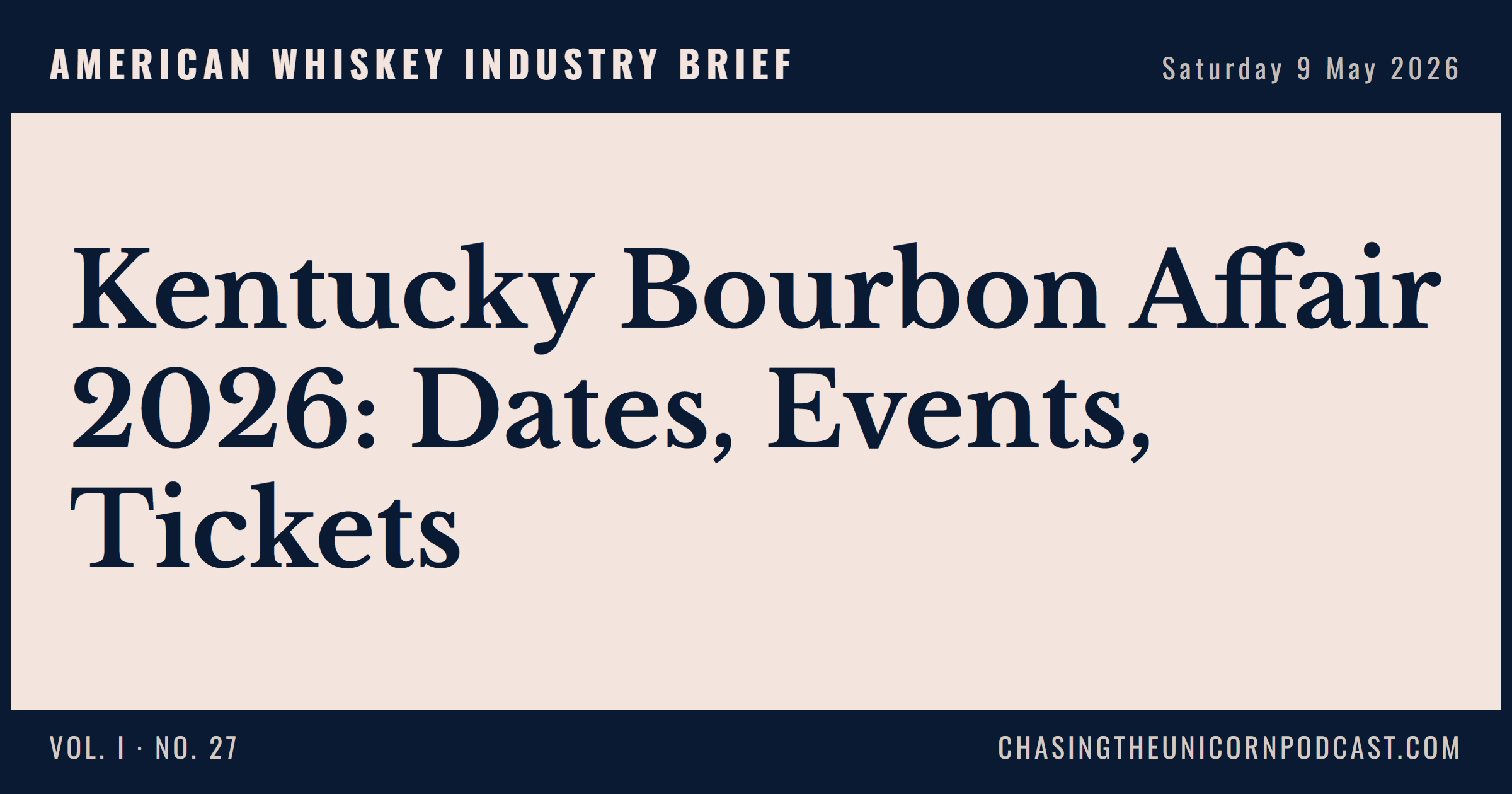 American Whiskey Industry Brief, 09 May 2026 — Kentucky Bourbon Affair 2026: Dates, Events, Tickets