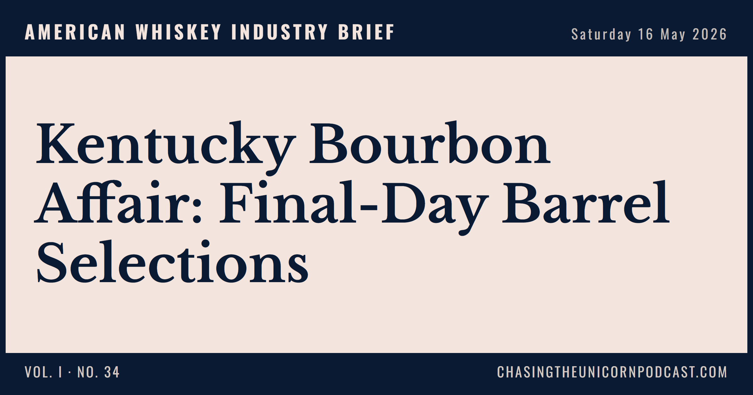 American Whiskey Industry Brief, 16 May 2026 — Kentucky Bourbon Affair: Final-Day Barrel Selections