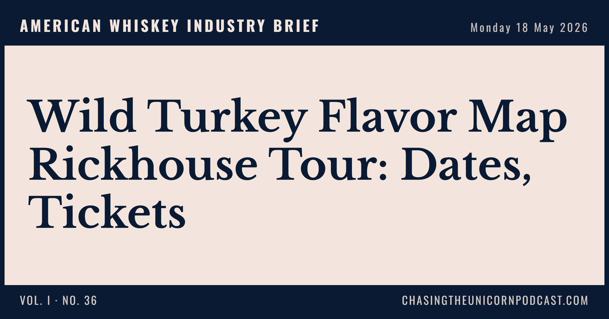 American Whiskey Industry Brief, 18 May 2026 — Wild Turkey Flavor Map Rickhouse Tour: Dates, Tickets