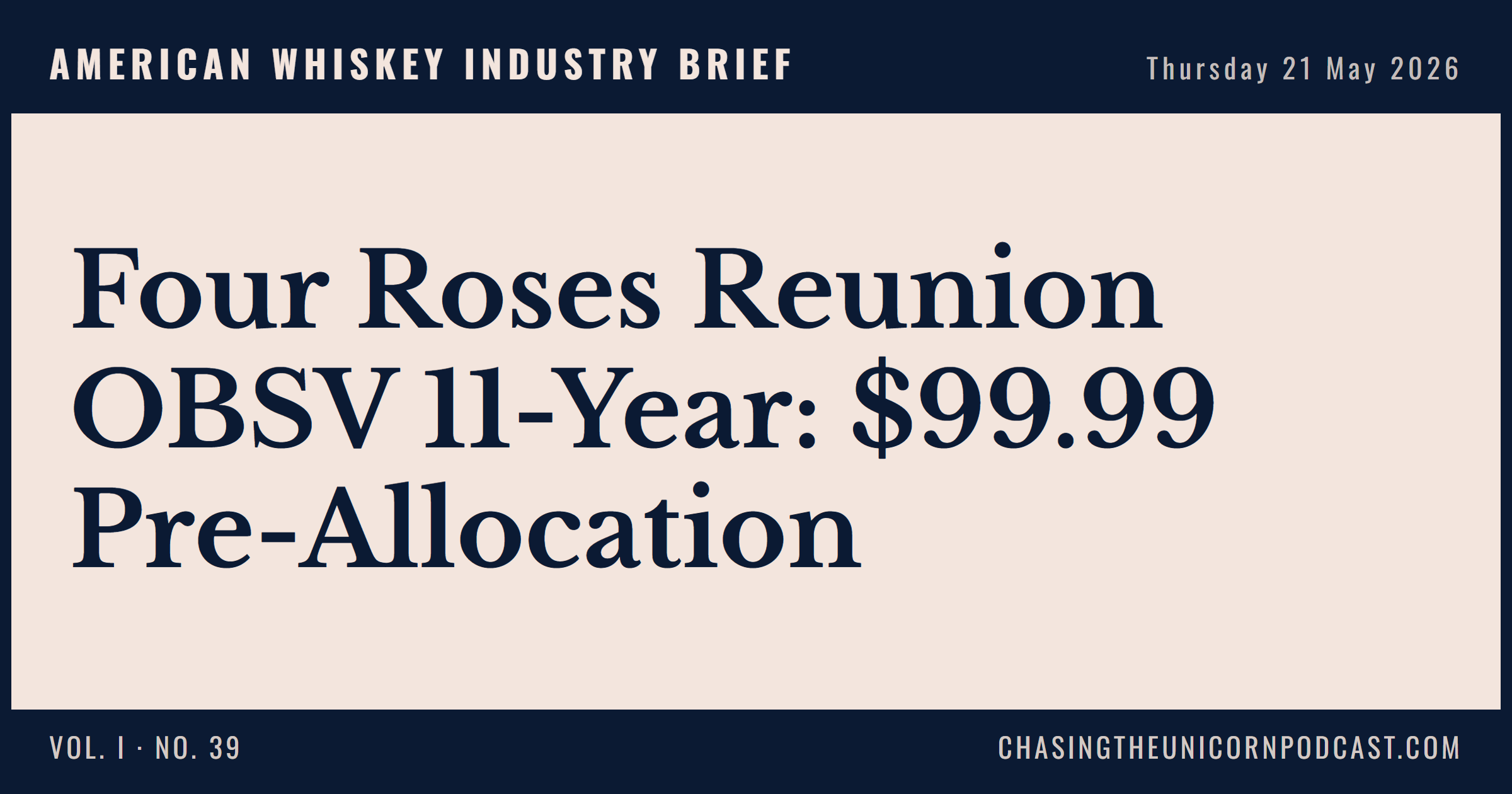 American Whiskey Industry Brief, 21 May 2026 — Four Roses Reunion OBSV 11-Year: $99.99 Pre-Allocation