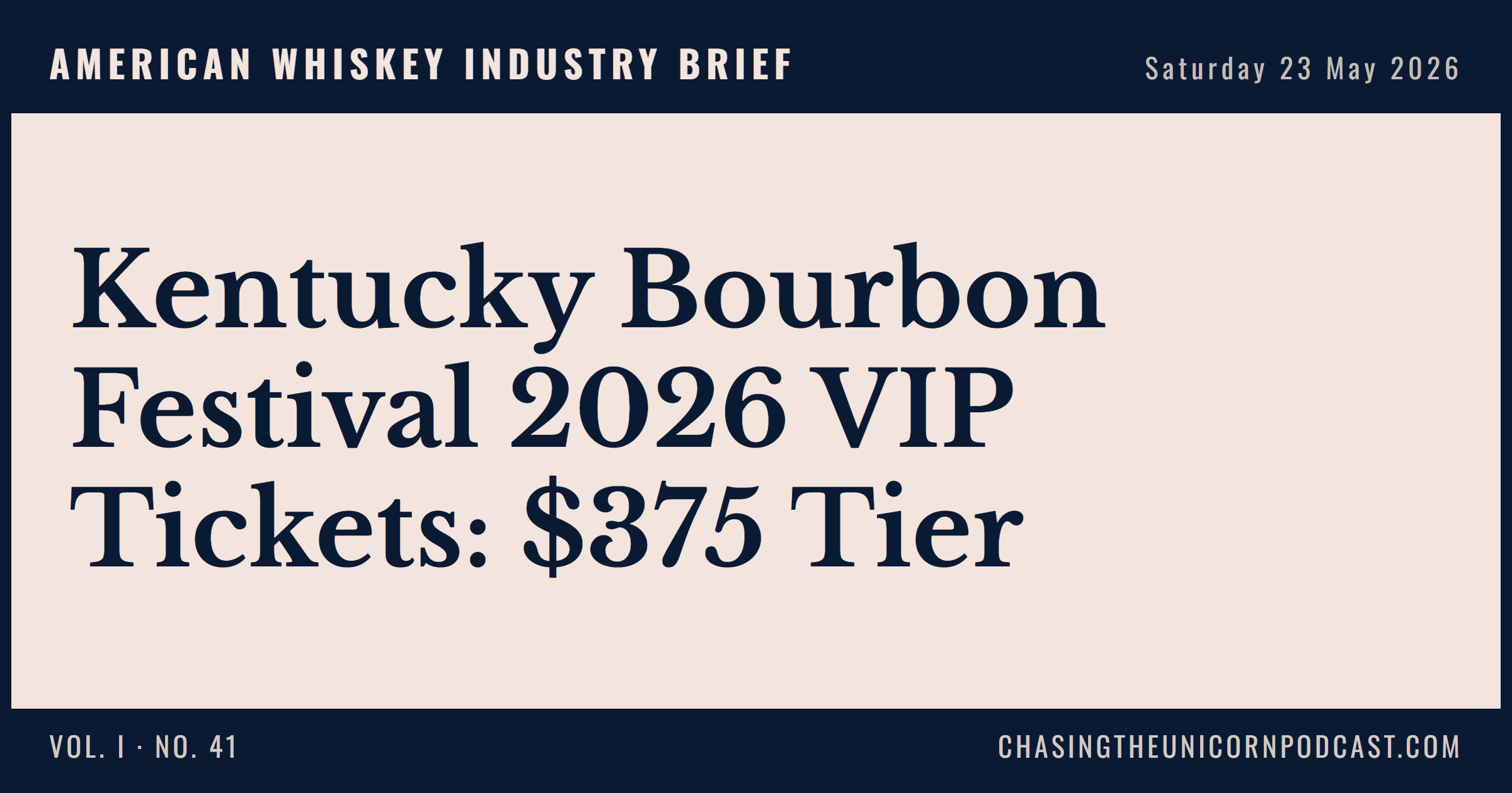 American Whiskey Industry Brief, 23 May 2026 — Kentucky Bourbon Festival 2026 VIP Tickets: $375 Tier