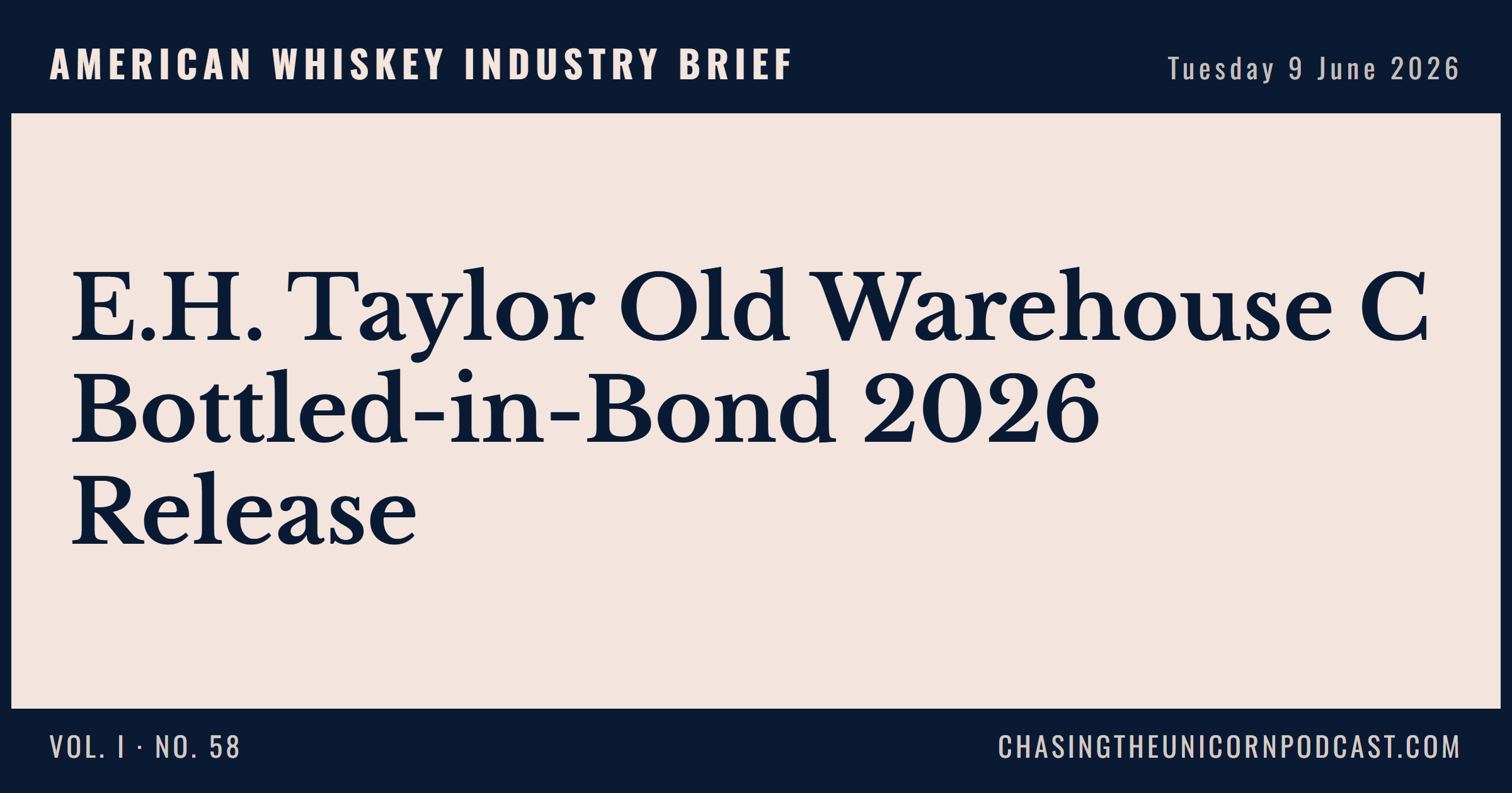 American Whiskey Industry Brief, 09 June 2026 — E.H. Taylor Old Warehouse C Bottled-in-Bond 2026 Release