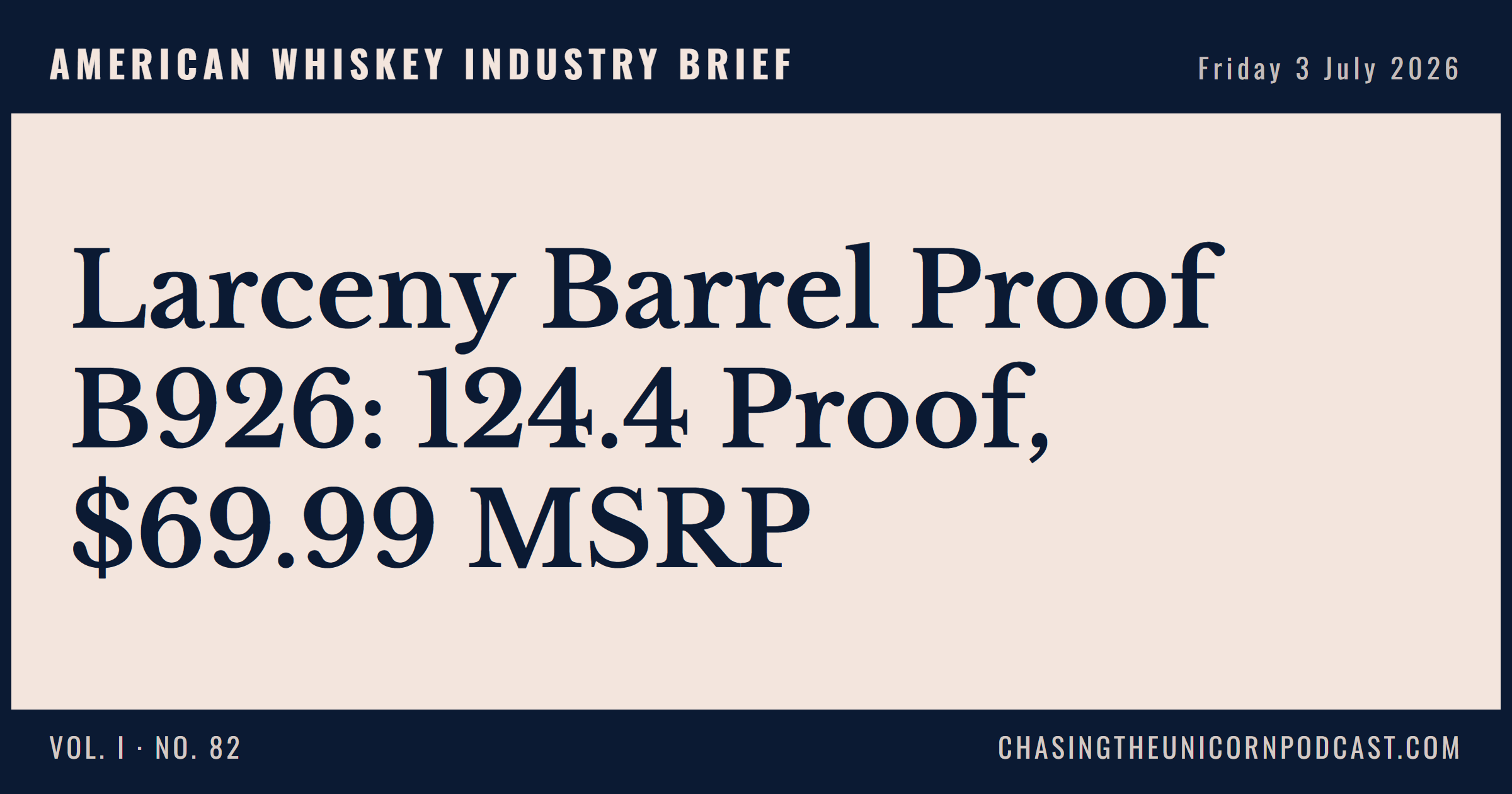 American Whiskey Industry Brief, 03 July 2026 — Larceny Barrel Proof B926: 124.4 Proof, $69.99 MSRP