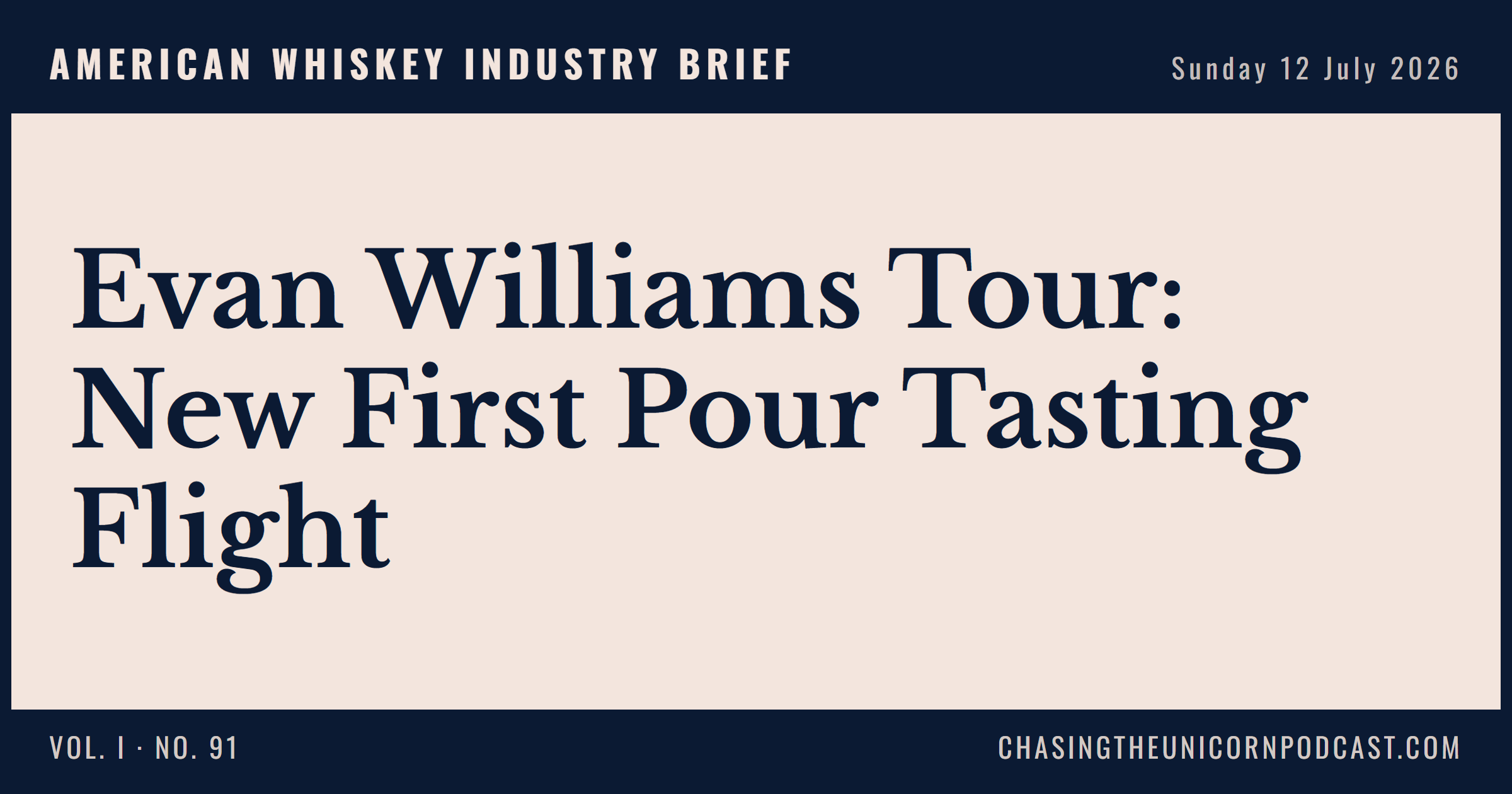 American Whiskey Industry Brief, 12 July 2026 — Evan Williams Tour: New First Pour Tasting Flight