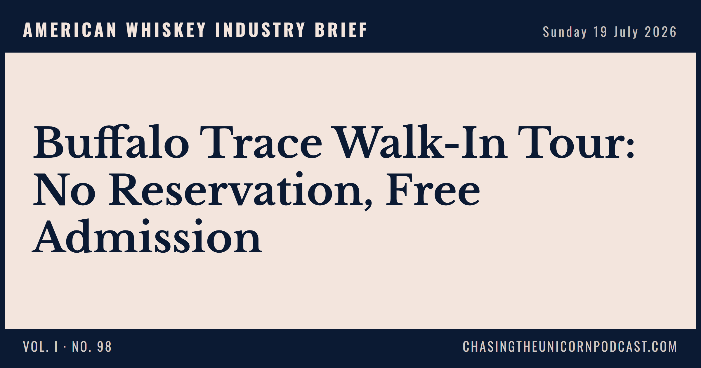American Whiskey Industry Brief, 19 July 2026 — Buffalo Trace Walk-In Tour: No Reservation, Free Admission