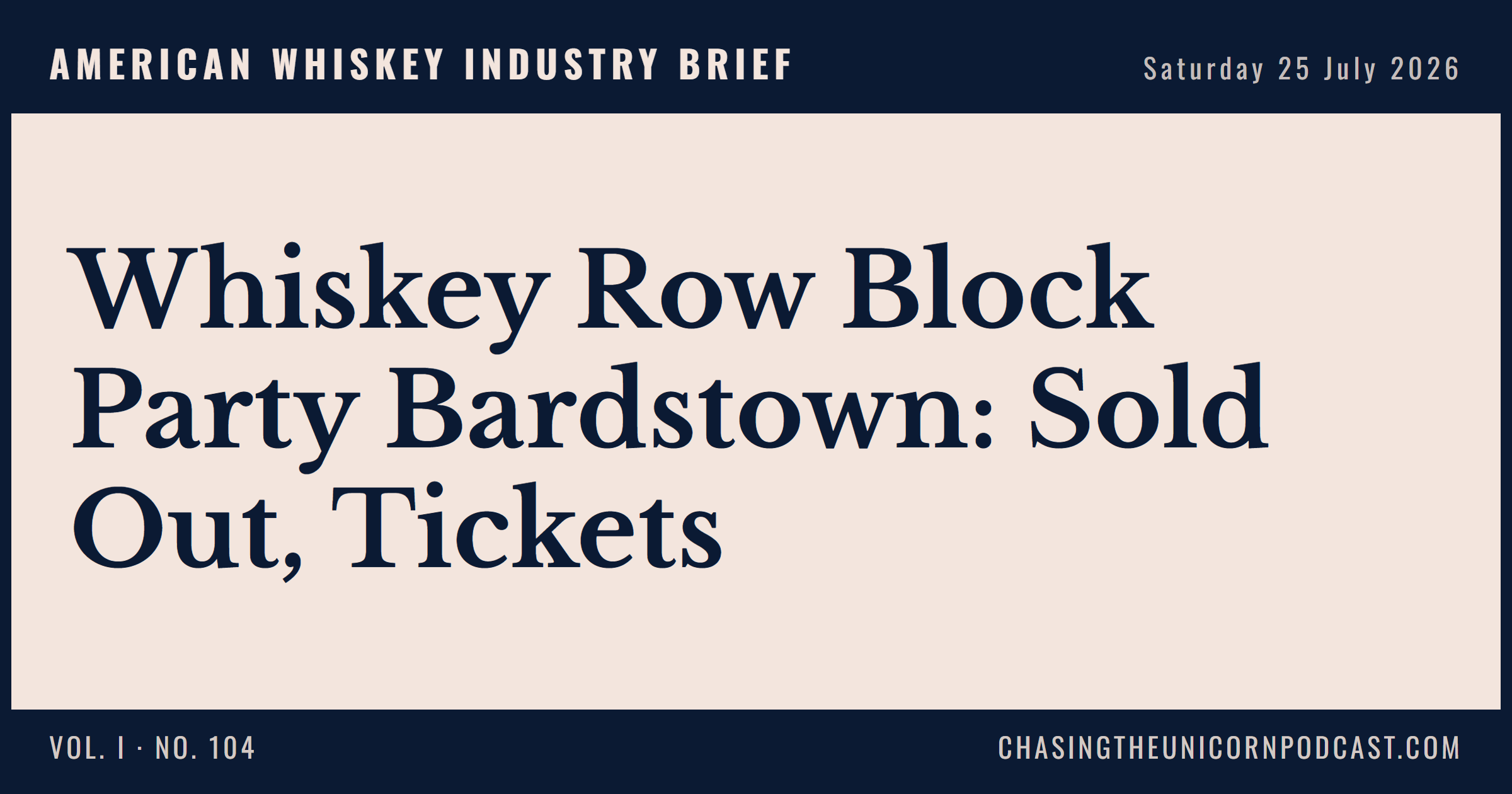 American Whiskey Industry Brief, 25 July 2026 — Whiskey Row Block Party Bardstown: Sold Out, Tickets